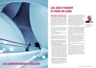 LES JEUX D’ARGENT
                             ET PARIS EN LIGNE
                             AMÉLIORATION DE LA PROTECTION ET DE LA                     Par ailleurs l’ARJEL (l’Autorité de Régulation des
                             SÉCURITÉ GRÂCE À LA DÉMATÉRIALISATION                      Jeux En Ligne) s’est doté d’un moyen de contrôle
                             A la suite des positions de la Cour de Justice de          obligeant les opérateurs à archiver dans un coffre-
                             la Communauté Européenne, les jeux d'argent                fort électronique l’ensemble des transactions de
                             ont été qualifiés d'activités de service, soumises         jeux de leurs clients français. Ce coffre-fort
                             comme telles à l'article 49 du Traité de la commu-         électronique a pour obligation d’être hébergé
                             nauté Européenne. Cet article interdit les restrictions    physiquement en France Métropolitaine. C’est un
                             à la libre prestation de services. Aussi compte            élément dont la fonction est d’horodater, de chiffrer
                             tenu de la position communautaire et de l’offre            et d’archiver les données tracées afin d’en garantir
                             illégale sur internet, la France a dû s’adapter mais       l’intégrité et l’exhaustivité dans le temps. Il est
                                                                                        tenu compte des aspects réglementaires CNIL et          Mathieu Dubreu
                             sans renoncer à réguler rigoureusement l’offre de
                                                                                        de l’importance de la confidentialité.                  Online Gaming & eGambling
                             jeux sur internet.
                                                                                                                                                Solution Manager
                                                                                        QU’APPORTE LA CERTIFICATION DES SOLUTIONS               Atos Worldline
                             C’est pourquoi, elle a imposé aux opérateurs de
                             jeux d’argent et de paris en ligne de se conformer         ET SERVICES DE DÉMATÉRIALISATION DANS LE
                             à ses exigences afin de sécuriser plusieurs                CADRE DES JEUX D’ARGENT ET PARIS EN LIGNE ?
                             domaines importants au titre de l’ordre public et          Les processus métiers mis en œuvre ainsi que la

                             » la protection des mineurs
                             social tels que :                                          certification des solutions utilisées pour la déma-

                             » la lutte contre la fraude et le blanchiment d’argent
                                                                                        térialisation permettent d’apporter de la confiance

                             » la lutte contre l’addiction
                                                                                        et de conférer une valeur probante aux informations
                                                                                        dématérialisées.
                                                                                        Ainsi, dans le cadre de l’archivage des transactions
                             Ces exigences s’appuient sur des outils de la              de jeux, l’ARJEL impose que les solutions de
                             chaîne de confiance qui est au cœur des processus          coffre-fort électronique soient certifiées CSPN
                             de dématérialisation (sécurisation, contrôle,              (Certification de Sécurité de Premier Niveau) auprès
                             authentification, traçage, horodatage, archivage).         de l’ANSSI (Agence Nationale de la Sécurité des
                                                                                        Systèmes d’Information). Cette certification
                             POUVEZ-VOUS NOUS EN DIRE PLUS SUR LES                      s’appuie sur des critères, une méthodologie et un
                             SOLUTIONS UTILISÉES POUR LA PROTECTION                     processus élaborés par l’ANSSI.
                             DES MINEURS, LA LUTTE CONTRE LA FRAUDE
                                                                                        EST-IL PROBABLE QUE LA FRANCE FASSE DES
                             » Sur la protection des mineurs, le législateur s’est
                             ET LE BLANCHIMENT D’ARGENT ?
                                                                                        ÉMULES ?
                               doté de différents moyens pour “faire obstacle à         En effet, l’Europe dans son souhait de constituer
                               la participation de mineurs même émancipés”.             un marché unique entend ouvrir les activités des
                               Parmi ces moyens on retrouve l’obligation pour           secteurs du jeu et des paris en ligne à la concur-
                               un joueur de justifier auprès d’un opérateur de          rence au sein de l’ensemble de ses pays membres.
                               son identité, de son âge, de son adresse et de           Dans ce contexte, les pays qui sont en voie de
                               l’identification de ses moyens de paiement.              légiférer sur le sujet regardent leurs voisins euro-
                               Cela implique que le joueur doit envoyer soit            péens et notamment la France pour s’appuyer
                               par courrier papier, soit en version électronique        sur les best practices déjà mises en œuvre. Il est
                               scannée (donc numérisée) une copie de sa                 donc probable que les solutions et moyens utilisés
                               carte d’identité ainsi qu’un justificatif de domicile.   aujourd’hui en France puissent être réutilisés dans
                               La gestion et le contrôle de documents scannés           d’autres pays.
                               obligent donc les opérateurs à s’appuyer sur des
                               solutions de gestion de documents dématérialisés.

                             » Pour lutter contre la fraude et le blanchiment
                               d’argent, seuls les moyens de paiement élec-
                               troniques sont autorisés. Par ce moyen, toutes
                               les transactions financières sont traçables et
                               donc analysables par un organisme de contrôle
                               pouvant être mandaté par la justice.
LES COMPORTEMENTS ÉVOLUENT
                                                                                                                         LIVRE BLANC : LA DÉMATÉRIALISATION - P. 23
 
