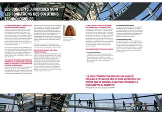 LES CONCEPTS JURIDIQUES SONT
LES FONDATIONS DES SOLUTIONS
TECHNOLOGIQUES
LA SUPPRESSION DU PAPIER A CONSTITUÉ UN                  des textes et des concepts posés par le législateur                               LE DROIT EXIGE D'AVANTAGE DU DOCUMENT                      » Les bulletins de paie électroniques
VRAI BOULEVERSEMENT JURIDIQUE                            et leur respect, conditionnera, en effet, la validité                             ÉLECTRONIQUE QUE DU DOCUMENT PAPIER                          Le code du travail pose, dans l'article L3243-2
En effet, tout notre droit civil Napoléonien était       et l'opposabilité de l'opération dématérialisée.                                  La garantie de l'intégrité recouvre tant les modalités       modifié par la loi de simplification du droit du
organisé exclusivement autour de l'écrit revêtu          Ces concepts se sont traduits par la mise en                                      d'établissement du document, que celles de sa                12 mai 2009, que la remise de pièce justificative
d'une signature manuscrite. Alors, la loi du 13          place de moyens techniques et organisationnels                                    conservation et de sa restitution. Ainsi, la confiance       dite bulletin de paie peut, avec l'accord du salarié
mars 2000 en France, sous l'influence du droit           au meilleur état de l’art, pour répondre à chacun                                 au numérique est-elle subordonnée à la condition             concerné, être effectuée sous forme électronique.
international et du droit communautaire, suivie de       des besoins qualifiés lors de l’opération de                                      de présenter des garanties d'intégrité et de fiabilité       Le législateur fixe là aussi les conditions de
la Loi sur la Confiance en l'Économie Numérique          dématérialisation à mettre en œuvre : identification,                             des procédés mis en œuvre. Si : “L’écrit sous                garantie d'intégrité des données.
                                                                                                                  Véronique Dumond
                                                                                                                                                                                                      » La contractualisation en ligne
(LCEN) du 21 juin 2004, sont elles venues inaugurer      authentification des parties, traçabilité, horodatage,                            forme électronique est admis en preuve au même
                                                         signature électronique, archivage dit à vocation         eBusiness Legal Expert
un vrai changement culturel, en consacrant la                                                                                              titre que l’écrit sur support papier…”, ce n'est que
                                                         probatoire.                                              Atos Worldline                                                                        Le code civil pose dans l’article 1325 alinéa 5,
reconnaissance de l'écrit électronique, à la fois à                                                                                        “sous réserve que puisse être dûment identifiée la
titre ad probationem mais aussi ad validitatem, et                                                                                         personne dont il émane et qu’il soit établi et               concernant l’exigence d’une pluralité d’originaux
la “signature numérique”.                                Cette analyse des textes constitue, donc, le                                      conservé dans des conditions de nature à en                  pour les contrats sous forme électronique que
                                                         pré-requis indispensable à partir duquel s'appuie le                              garantir l’intégrité”.                                       “l’exigence est réputée satisfaite lorsque l’acte
Ces nouveaux processus de dématérialisation qui          choix des outils technologiques à mettre en œuvre.                                                                                             est établi et conservé conformément aux articles
forment, aujourd'hui, notre quotidien, pour simples                                                                                        TROIS USAGES PEUVENT ÊTRE PRIS EN EXEMPLE                    1316-1 et 1316-4 et que le procédé permet à
                                                         FACTEUR CLÉ DE SUCCÈS : UNE ÉQUIPE                                                                                                             chaque partie de disposer d’un exemplaire ou
                                                                                                                                           » Les factures électroniques
qu'ils apparaissent, nécessitent cependant une
connaissance fine des contraintes légales et une         PLURIDISCIPLINAIRE                                                                                                                             d’y avoir accès…”.
interprétation juridico-technique des moyens à           L’inhibition qui peut parfois encore exister, à pour-                               L'article 289-V du Code Général des Impôts
mettre en œuvre, afin d’être fidèle à l'esprit et à la   suivre un projet de dématérialisation, est souvent                                  concernant la transmission par voie électronique
lettre des textes.                                       liée à la complexité imaginée du projet, lequel fait                                des factures, pose la condition de pouvoir
                                                         appel à des cultures multiples et à la peur du                                      garantir l'authenticité de leur origine et l'intégrité
LES CONCEPTS RÉCURRENTS D’AUTHENTICITÉ,                  changement. Elle sera aisément levée dès lors                                       de leur contenu au moyen d'une signature
D’INTÉGRITÉ ET DE CONSERVATION, SONT VENUS               que le projet est initié sous l’égide d’une équipe                                  électronique.
FONDER LA RÉFLEXION ET L'ÉLABORATION DES                 pluridisciplinaire associant en amont du projet,
                                                         juristes, informaticiens et fonctionnels concernés.
SOLUTIONS TECHNOLOGIQUES                                 De cette manière, la solution sera constituée au
Le choix de supprimer le papier doit, en effet, être     plus près des besoins métier et des exigences
réfléchi au cas le cas, après qualification des          légales, en s’appuyant sur les solutions à l’état de
contraintes légales par type d'opération, par activité   l’art disponibles sur le marché.
et par métier, en respectant les exigences juridiques
qui régissent la dématérialisation. Cette inquisition

                                                                                                                                           “LA DÉMATÉRIALISATION IMPLIQUE UNE ANALYSE
                                                                                                                                           PRÉALABLE ET FINE DES RÈGLES POUR APPRÉCIER LEUR
                                                                                                                                           PORTÉE AFIN DE CHOISIR LA SOLUTION TECHNIQUE LA
                                                                                                                                           PLUS ADAPTÉE AU CONTEXTE”
                                                                                                                                           Véronique Dumond, eBusiness Legal Expert, Atos Worldline
 