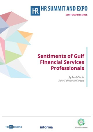 Sentiments of Gulf
Financial Services
Professionals
By Paul Clarke
Editor, eFinancialCareers
WHITEPAPER SERIES
 