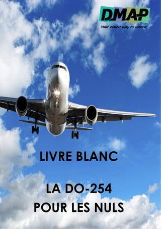LIVRE BLANC

 LA DO-254
    DO-
POUR LES NULS
 