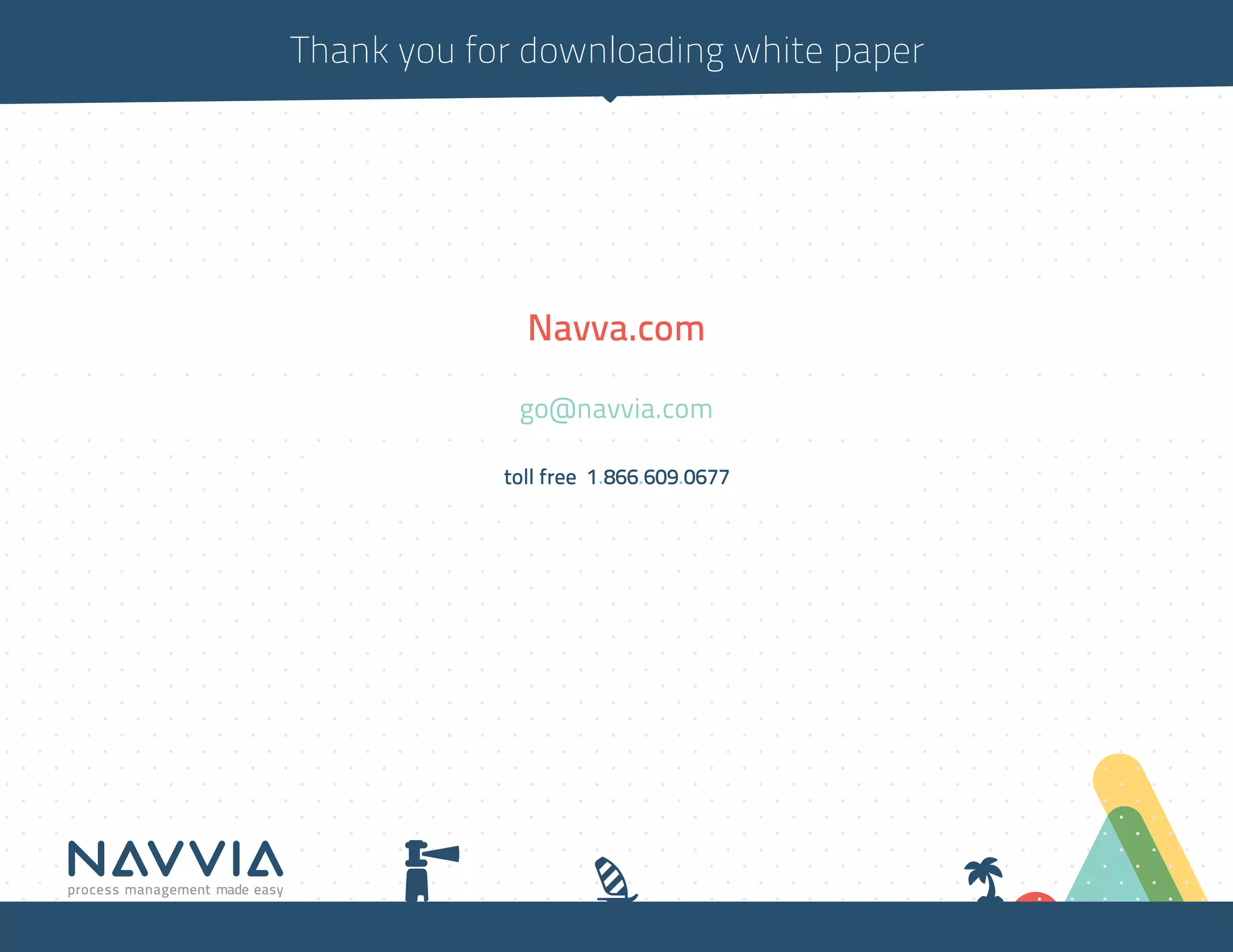 Thank you for downloading white paper




              Navva.com

             go@navvia.com

            toll free 1.866.609.0677
 