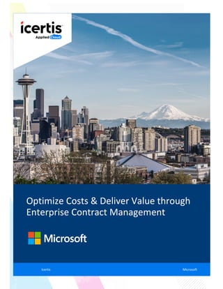 Optimize Costs & Deliver Value through
Enterprise Contract Management
Icertis Microsoft
 