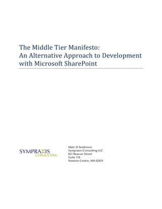 The Middle Tier Manifesto:
An Alternative Approach to Development
with Microsoft SharePoint
 