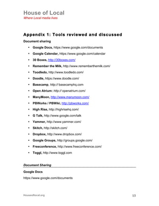 House of Local
Where Local media lives




Appendix 1: Tools reviewed and discussed
Document sharing
   •   Google Docs, h...