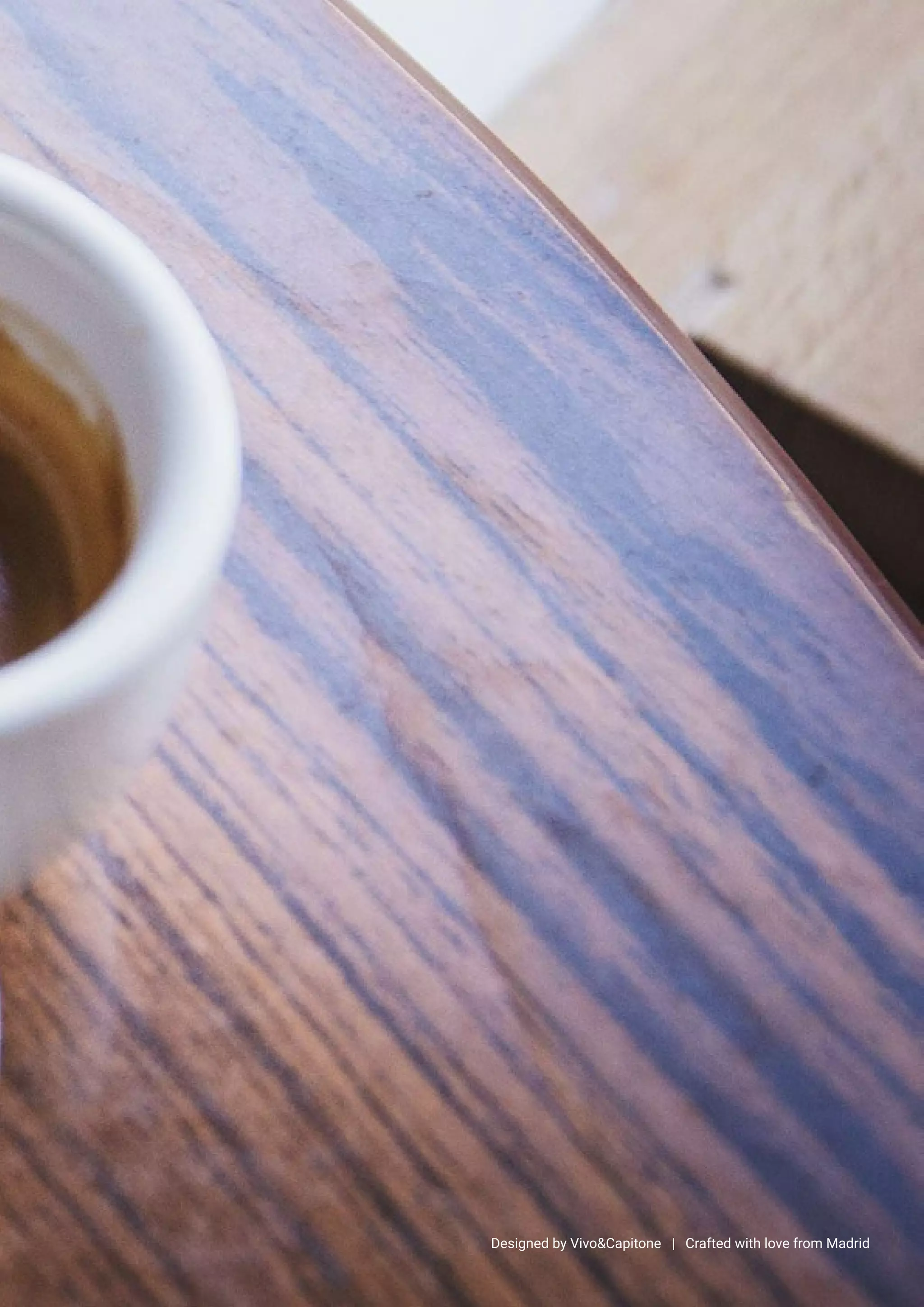 Designed by Vivo&Capitone | Crafted with love from Madrid
 