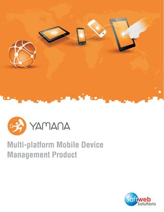 Multi-platform Mobile Device
Management Product




                               Solutions
 