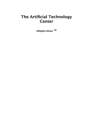 The Artiﬁcial Technology
         Center

       AiDigital Library   ™
 