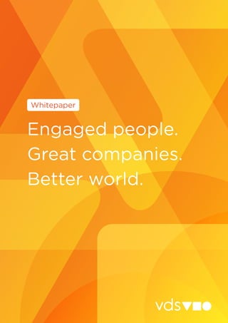 Whitepaper


Engaged people.
Great companies.
Better world.
 