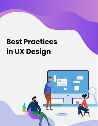Best Practices
in UX Design
 
