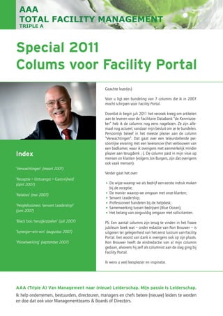 Special 2011
Colums voor Facility Portal
AAA (Triple A) Van Management naar (nieuw) Leiderschap. Mijn passie is Leiderscha...