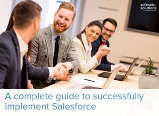 A complete guide to successfully
implement Salesforce
An Avnet Company
 