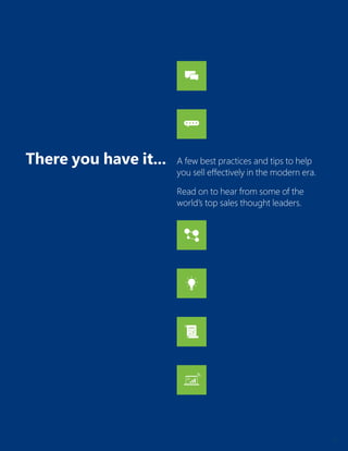 25
There you have it... A few best practices and tips to help
you sell effectively in the modern era.
Read on to hear from some of the
world’s top sales thought leaders.
 