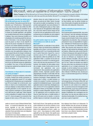 29
Hybride
Les contraintes sont-elles les mêmes pour le
DSI de Microsoft que pour les autres DSI ?
Oui, bien entendu ! Nous gérons aussi bien les ap-
plications que l’infrastructure. Historiquement,
nous avons des silos avec des entités très diffé-
rentes. Nous avions besoin de consolider nos ap-
plications. Jusqu’à présent, grosso modo, quand
on faisait une nouvelle application, cela signifiait
une nouvelle infrastructure (serveur et application)
à déployer. Nous avons beaucoup travaillé sur la
virtualisation et le monitoring proactif de notre sys-
tème d’information. C’est une étape nécessaire
avant de passer au Cloud. Un des objectifs du
Cloud est de pouvoir mutualiser les ressources,
de fournir une certaine élasticité permettant l’al-
location de ressources dynamiques en fonction
des besoins. Nous avons des applications très sai-
sonnières avec des applications statiques mais
qui provoquent des pics de charge à certaines pé-
riodes de l’année. La plupart du temps, ces appli-
cations “dorment” et monopolisaient donc des
ressources statiques pour rien. A l’inverse, nous
manquions de capacité de traitement pour absor-
ber les pics de demande lorsque les applications
se réveillent. Pour nous, le Cloud doit permettre
de réagir plus rapidement aux attentes de nos mé-
tiers et du marché.
Concrètement, le Cloud aide-t-il à réorienter
une partie du budget ?
Le budget IT n’est pas en croissance, voire même
en baisse. Pendant trois années successives, la
gestion des applications pesait 55 % du budget
au détriment de l’infrastructure qui ne représentait
que 45% de ce budget. Sur ce dernier point, nous
étions en retard sur les investissements, notam-
ment pour déployer un réseau étendu moderne de
nouvelle génération et ainsi supporter de nou-
veaux scénarios numériques ou encore générali-
ser la VoIP dans les “petits pays”. Notre impératif
a été de rééquilibrer le budget et donc de réduire
ces 55 %. Azure est apparu à ce moment-là. Nos
équipes ont alors conçu un POC autour d’une ap-
Microsoft, vers un système d’information 100% Cloud ?
plication interne de vente d’objets par les em-
ployés, une sorte de mini “eBay” interne. Ce projet
test a permis de valider nos hypothèses. Sur notre
premier projet applicatif, nous avons divisé par 10
les coûts d’hébergement grâce au PaaS. Après
avoir migré plus de 100 applications métier depuis
lors, nous avons réduit la facture interne de tout
le cycle de vie de ces applications de 30% avec la
promesse tenue de rééquilibre de notre budget et
de faire un effort sur les aspects infrastructure.
De quelle manière migre-t-on un système
d’informations de la taille de celui de
Microsoft ?
Après le projet test, un vaste plan à 4 ans a été dé-
cidé pour migrer nos infrastructures matérielles et
logicielles vers le Cloud. Le but est d’arriver à une
virtualisation de 85 % sur l’ensemble de Microsoft
pour la partie Cloud privé. Aujourd’hui, nous en
sommes à plus de 70 %. Côté applications, il a
fallu répertorier, définir les portfolios de nos 1300
applications métier. La question est de savoir par
où commencer et comment. Un comité de gouver-
nance a été créé avec des personnes de l’IT et du
business. Une migration de cette ampleur néces-
site un budget, un plan d’action précis et une hié-
rarchisation des applications ainsi qu’un
séquencement. Nous possédons des applications
globales (monde), régionales (grandes régions
géographiques) et locales. Il a alors fallu créer des
critères de sélection pour tenir compte des aspects
business et techniques. Chaque application a été
évaluée selon 3 critères : sa valeur business, sa
criticité et le surpoids IT qu’elle occasionnera. Un
postulat fut immédiatement acquis : toute nouvelle
application serait en mode Cloud, développée sous
Azure. Environ 20 % de nos applications resteront
hébergées en interne, car trop isolées, sans impact
business ou vouées à disparaître. Aujourd’hui, plus
de 130 applications sont en production dans le
Cloud en mode PaaS selon un modèle hybride, et
plus de 250 autres sont en chantier. Le reste du
portfolio migrera en mode IaaS. Une grande majo-
rité de ces applications ont migré vers un modèle
de Cloud hybride, avec les parties frontales sur
Azure (Cloud public) et la gestion des données sen-
sibles dans notre datacenter (Cloud privé).
Quelles contraintes de gouvernance avez-
vous rencontrées ?
Pour la gouvernance proprement dite, nous avons
des “scorecard” avec des indicateurs techniques
et business. Par exemple, nous utilisons des mé-
triques venant de System Center et des centaines
d’applications de production. Nous connaissons
précisément le taux de disponibilité de l’applica-
tion, l’utilisation de l’infrastructure et ces applica-
tions nous fournissent une télémétrie orientée
métier. Nous pouvons ainsi mesurer les coûts et
les gains. Il s’agit vraiment de métrologie, qui plus
est moderne, utilisant des outils comme Power BI.
Le Cloud ne change pas notre approche de la gou-
vernance mais permet d’automatiser la collecte
de plus de métriques qui remplacent des an-
ciennes métriques manuelles. Cela nous rajoute
de la souplesse, même s’il faut bien réfléchir à ce
que l’on veut. Toutes ces données nous aident à
être plus précis dans nos prévisions de coût des
applications et sur le budget prévisionnel. Par
exemple, le coût du hosting d’une sous branche
de Microsoft.com gérant le téléchargement de vi-
déos s’élevait à 12 000 e par mois. Une fois sous
Azure, ce coût est tombé aujourd’hui à 750 e par
mois !
Enfin, nous avons migré toute notre messagerie
de Exchange Server on Promise à Office 365, soit
plus de 200 000 boîtes aux lettres avec le constat
de réduction du coût unitaire de la mailbox de
50%. Les anciens serveurs de messagerie ont été
décommissionnés, ce qui nous a permis de trans-
former du budget CAPEX en OPEX) et de libérer les
équipes d’exploitation de la messagerie pour les
faire évoluer vers des jobs plus alignés avec les
directions fonctionnelles. On a vraiment tout à ga-
gner avec ce genre d’approche ! n
TEMOIGNAGE
Patrice Trousset est DSI de Microsoft pour la France et Microsoft International. Le Cloud Computing a poussé la direction informatique
à revoir sa stratégie pour réduire les coûts mais aussi être plus flexible. Microsoft IT a un budget de 1,3 milliard de dollars.
© D.R.
mettre en œuvre la vision Software-Defined Data-
Center : on construit le datacenter avec une ap-
proche logicielle et non plus uniquement
matérielle. De plus, Azure Stack est une extension
naturelle d’Azure permettant ainsi une intégration
entre Azure et le datacenter.
Concrètement, Azure Stack va déployer sur un da-
tacenter interne ainsi que des fonctions et services
PaaS et IaaS d'Azure. Cela signifie que votre data-
center bénéficiera de services similaires à ceux
d’Azure. Ainsi, vous pourrez déployer les wor-
kloads et les applications sur Azure « public » ou
Azure « privé ». Vous disposez du même modèle
applicatif sur les deux Clouds. Cela signifie aussi
que les SDK et les API Azure fonctionnent sur le da-
tacenter.
Vous déployez Azure Stack sur le datacenter. Ce
dernier bénéficie ainsi des services de stockage,
de réseau, de calcul, d’administration et de sécu-
rité d’Azure. Pour assurer l’administration de votre
Azure local, vous utiliserez Operations Manage-
ment Suite ou System Center.
Azure Stack sera disponible courant 2016. n
 