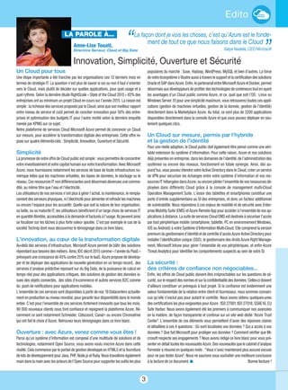 3
Edito
Un Cloud pour tous
Une étape importante a été franchie par les organisations ces 12 derniers mois en
termes de stratégie IT. La question n’est plus de savoir si oui ou non il faut s’orienter
vers le Cloud, mais plutôt de décider sur quelles applications, pour quel usage et à
quel rythme. Selon la dernière étude RightScale « State of the Cloud 2015 » 83% des
entreprises ont au minimum un projet Cloud en cours sur l’année 2015. La raison est
simple :larichessedesservicesproposésparleCloud,ainsiquesonmeilleurrapport
entre niveau de service et coût permet de concilier innovation pour 50% des entre-
prises et optimisation des budgets IT pour l'autre moitié selon la dernière enquête
menée par KPMG sur ce sujet.
Notre plateforme de services Cloud Microsoft Azure permet de concevoir un Cloud
sur mesure, pour accélérer la transformation digitale des entreprises. Cette offre re-
pose sur quatre éléments-clés : Simplicité, Innovation, Ouverture et Sécurité.
Simplicité
LapromessedenotreoffredeCloudpublicestsimple:vouspermettredeconcentrer
votreinvestissementetvotrecapitalhumainsurvotretransformation.AvecMicrosoft
Azure, nous fournissons notamment les services de base de toute infrastructure nu-
mérique telles que les machines virtuelles, les bases de données, le stockage ou le
réseau.CesressourcesITnondifférenciantessontdésormaisdevenuesunecommo-
dité, au même titre que l’eau et l’électricité.
Les utilisateurs de nos services n’ont plus à gérer l’achat, la maintenance, le rempla-
cementdesserveursphysiques,nil’électricitépouralimenteretrefroidirlesmachines
ou encore l’espace pour les accueillir. Quelle que soit la nature de leur organisation,
sa taille, ou sa maturité IT, les utilisateurs bénéficient d’un large choix de services IT
enquantitéillimitée,accessiblesàlademandeetfacturésàl’usage.Ilspeuventainsi
se focaliser sur les tâches à plus forte valeur ajoutée. C’est par exemple le cas de la
société Technip dont vous découvrirez le témoignage dans ce livre blanc.
L’innovation, au cœur de la transformation digitale
Au-delà des services d’infrastructure, Microsoft Azure permet de bâtir des solutions
répondantauxbesoinsdesmétiers.Ainsi,IDCdécrit2015comme« l’annéeduPaaS »
prévoyantunecroissancede45%contre25%surleIaaS.Azureproposededévelop-
per et de déployer des applications de nouvelle génération en un temps record, des
services d’analyse prédictive reposant sur du Big Data, de la puissance de calcul en
temps réel pour des applications critiques, des solutions de gestion des données is-
sues des objets connectés, des sites d’e-commerce et autres services B2C comme
du push de notifications pour applications mobiles.
L’ensemble de ces services sont disponibles à partir de nos 19 Datacenters actuelle-
mentenproductionauniveaumondial,pourgarantirleurdisponibilitédanslemonde
entier. C’est pour l’ensemble de ces services fortement innovants que tous les mois,
90 000 nouveaux clients nous font confiance et rejoignent la plateforme Azure. Ré-
cemment ce sont notamment Schneider, Cdiscount, Canal+ ou encore Chronodrive
qui ont fait le choix d’Azure. Retrouvez leurs témoignages dans ce livre blanc.
Ouverture : avec Azure, venez comme vous êtes !
Parce qu’un système d’information est composé d’une multitude de solutions et de
technologies, notamment Open Source, nous avons voulu inscrire Azure dans cette
réalité. Cela commence par le portail de gestion développé en HTML5 et la fourniture
dekitsdedéveloppementpourJava,PHP,Node.jsetRuby.Noustravaillonségalement
maindanslamainaveclesacteursdel’OpenSourcepoursupporterlesoutilslesplus
populaires du marché : Suse, Hadoop, WordPress, MySQL et bien d’autres. La force
denotreécosystèmes’illustreaussiàtraverslesupportetlacertificationdessolutions
OracleetSAPdansAzure.Enfin,lepartenariatentreMicrosoftAzureetDocker,permet
désormaisauxdéveloppeursdeprofiterdestechnologiesdeconteneurstoutenayant
les avantages d’un Cloud public comme Azure, et ce, quel que soit l’OS : Linux ou
Windows Server. Et pour une simplicité maximum, vous retrouverez toutes ces appli-
cations (gestion de machines virtuelles, gestion de la donnée, gestion de l’identité)
directement dans la Marketplace Azure. Au total, ce sont plus de 3200 applications
disponibles directement dans la console Azure et que vous pouvez déployer en seu-
lement quelques clics.
Un Cloud sur mesure, permis par l’hybride
et la gestion de l’identité
Pour une réelle adoption, le Cloud public doit également être pensé comme une véri-
table extension du système d’information. Pour cette raison, Azure et nos solutions
déjà présentes en entreprise, dans les domaines de l’identité, de l’administration des
systèmes ou encore des réseaux, fonctionnent en totale synergie. Ainsi, dès au-
jourd’hui, vous pouvez étendre votre Active Directory dans le Cloud, créer un service
de VPN pour sécuriser les échanges entre votre système d’information et vos res-
sourcesIThébergéesdansAzure,ouencorepiloterl’ensembledevosressourcesdé-
ployées dans différents Cloud grâce à la console de management multi-Cloud
Operation Management Suite. L’essor des tablettes et smartphones constitue une
porte d’entrée supplémentaire au SI des entreprises, et donc un facteur additionnel
de vulnérabilité. Nous répondons à ces enjeux de mobilité et de sécurité avec Enter-
priseMobilitySuite(EMS)etAzureRemoteApppouraccéderàl’ensembledevosap-
plicationsàdistance.LasuitedeservicesCloudEMSestdestinéeàsécuriserl’accès
par tout périphérique mobile (smartphone, tablette, PC en environnement Windows,
iOS ou Android) à votre Système d’Information Multi-Cloud. Elle comprend la version
premiumdugestionnaired’identitéetdecontrôled’accèsAzureActiveDirectorypour
installer l’identification unique (SSO), le gestionnaire des droits Azure Right Manage-
ment, Microsoft Intune pour gérer l’ensemble de vos périphériques, et enfin Azure
Threat Analytics pour identifier les comportements suspects au sein de votre SI.
La sécurité :
des critères de confiance non négociables…
Enfin, les offres de Cloud public doivent être irréprochables sur les questions de sé-
curité,surlerespectdesnormesetsurlaconfidentialitédesdonnées.Celles-cidoivent
d’ailleurs constituer un prérequis à tout projet. Si la confiance est évidemment une
valeur fondamentale de la relation entre client et fournisseur, nous sommes convain-
cus qu’elle n’exclut pas pour autant le contrôle. Nous avons obtenu quelques-unes
des certifications les plus exigeantes pour Azure : ISO 27001, ISO 27018, SSAE16, EU
Safe Harbor. Nous avons également été les premiers à communiquer nos avancées
en la matière, de façon transparente et continue sur un site web dédié “Azure Trust
Center”. L’ensemble de ces éléments vous permettent d’avoir des réponses claires
et détaillées à ces 4 questions : Où sont localisées vos données ? Qui a accès à vos
données ? Que fait Microsoft pour protéger vos données ? Comment vérifier que Mi-
crosoft respecte ses engagements ? Nous avons rédigé ce livre blanc pour vous pré-
senterendétailtouteslesnouveautésAzure.Desnouveautésquelecabinetd’analyse
Forrester a résumé en quelques mots : “Vous n’avez maintenant plus aucune excuse
pour ne pas tester Azure”. Nous ne saurions vous souhaiter une meilleure conclusion
à la lecture de ce document. n Bonne lecture !
LA PAROLE À...
Anne-Lise Touati,
Directrice Serveur, Cloud et Big Data
Innovation, Simplicité, Ouverture et Sécurité
“La façon dont je vois les choses, c’est qu’Azure est le fonde-
ment de tout ce que nous faisons dans le Cloud
”Satya Nadella, CEO Microsoft
 