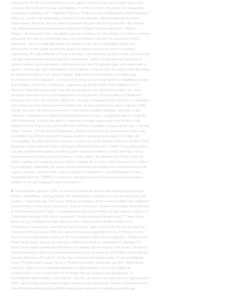 prioritized list for the Commonwealth,processes, policies and procedures such as: many factors may
come into play such aspurchasing, cash handling, work flow locations, lease terms, etc.management,
information technology, and 5. Implement Solutions. There is no universalclient intake, human resources,
billing, etc. solution for implementing protective security measures, different departmentsA review
security goals, objectives, and and agencies implement the most effectiverequirements; Align business
and solutions based on their assessments.technology strategies for protecting assets 6. Measure
Progress. By measuring theby consolidating external compliance and effectiveness of protective solutions
andsecurity best practice requirements into a their performance, together we cancommon control
framework. Then we continually improve the security,review the existing policies and security
infrastructure at each facility.architecture against the controls necessaryto achieve compliance
requirements, We will collaborate with you to develop a road mapreview the effectiveness of policies and
in design, implementation and best practices ofprocedures, conduct an audit and track and physical
security solutions which are aligned withdocument actual data. We prioritize gaps, your departments or
agency’s mission and valuesvulnerabilities, and possible loss scenarios that will support rather than hinder
its operation.according to risk, present findings andprioritized recommendations for addressing
Overviewdiscovered weaknesses. To assist our In todays ever-growing regulatory compliancecustomers
in developing a framework of landscape, organization can greatly benefit fromcompliance we at
American Alarm and implementing viable and proven physical securityCommunications, Inc., have
developed a best practices for their organizations.six-step process. There are plenty of complicated
documents that can 1. Set Goals and Objectives. The guide companies through the process of designing
a Secretariats and their respective secure facility from the gold-standard specs used by agencies define
specific outcomes, the federal government to build sensitive facilities conditions, end points or like
embassies, to infrastructure standards published performance targets as guiding by industry groups like
ASIS International, to safety principles to collectively constitute requirements from the likes of the
National Fire and effective physical security/risk Protection Association. management posture. 2. Identify
Assets, Systems. The Recent federal legislation, ranging from the Gramm- identification of assets and
Leach Bliley Act (GLBA), the Health Insurance facilities is necessary to develop an Portability and
Accountability Act (HIPAA) and The inventory of assets that can be Sarbanes Oxley Act of 2002 (SOX)
Homeland Security analyzed further with regard to Presidential Directive 7 (HSPD-7) are putting intense
criticality of information needing pressure on public and private entities to comply protection. with a
myriad amount of security and privacy issues. 3. Assess Risks. We approach each What’s more, the
public is looking for assurances security risk by evaluation that a strong control environment is in place,
to consequence, vulnerability and protect private information with security best threat information with
regard to practices. attack or other hazard to produce a comprehensive rational Homeland Security
Presidential Directive 7 (HSPD-7) assessment. identified 18 critical infrastructure and key resources
(CIKR) sectors and designated Federal Government5
6. Sector-Specific Agencies (SSAs) for each of contribute the most to risk mitigation by loweringthe
sectors. vulnerabilities, deterring threats, and minimizing the consequences of outside attacks and other
incidents. • Agriculture and Food Sector • Banking and Finance Sector Commonwealth Policy Statement •
Chemical Sector In this section are excerpts from the “Enterprise • Commercial Facilities Sector Physical
& Environmental Security Policy” • Communications Sector Secretariats and their respective Agency or •
Critical Manufacturing (CM) Sector Contractors’ facilities housing information and IT • Dams Sector
Resources (e.g. telephone networks, data networks, • Defense Industrial Base (DIB) servers,
workstations, storage arrays, tape back-up Sector systems, tapes) must protect the physical space in •
Emergency Services Sector (ESS) accordance with the data classification of the IT • Energy Sector
Resource or the operational criticality of the • Government Facilities Sector equipment. • Healthcare and
Public Health Sector Agencies are required to implement controls to • Information Technology (IT)
Sector secure against unauthorized physical access, damage and interference to the agency’s premises, •
National Monuments and Icons information and other assets including, but not (NM&I) Sector limited to,
personal information (PI) and IT • Nuclear Sector Resources by implementing: • Postal and Shipping
Sector • Transportation Systems Sector 1. Workforce Security: Secretariats and their • Water Sector
respective Agencies must implement administrative and managerial controls that engage the
workforceEach sector is responsible for developing through awareness and participation. To
accomplishand implementing a Sector-Specific Plan this, Secretariats and their respective Agencies must:
(SSP) and providing sector-levelperformance feedback to the Department • Identify a management team
that will beof Homeland Security (DHS) to enable gap responsible for managing and enforcing
 