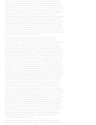 theassessments of national cross-sector CIKR requirements detailed in this policy. Theprotection
programs. SSAs are responsible Secretariat or Agency ISO or designee must befor collaborating with
public and private part of the management team.sector security partners and encouraging o Implement
appropriate procedures that addressthe development of appropriate at a minimum:information-sharing and
analysis o Misplaced or stolen keys or any other itemsmechanisms within the sector. used to gain
physical access. o Suspicion of any potential physical securityFor example the 2010 Information threat
including potential break-ins or theTechnology (IT) Sector-Specific Plan (SSP) is presence of
unauthorized persons.the result of a collaborative effort among o Changes in procedures for medical, fire
orthe private sector; State, local, and tribal security events.governments; non-governmental o Ensure
storage of and access to sensitiveorganizations; and the Federal Government. information or resources on
portable media areThe 20I0 IT SSP provides a strategic handled in a manner that is consistent with
thisframework for IT Sector critical policy and the classification level of the data.infrastructure and key
resources (CIKR) o Educate any individual requiring access toprotection and resilience. The combined
Commonwealth managed space of theirefforts across IT Sector partnerships will responsibility to comply
with this policy prior toresult in the prioritization of protection providing access, including:initiatives and
investments to ensure thatresources can be applied where they6
7. o Helping to ensure that agency access 3. Visitor control: Agencies must develop points
(entrances/exits) in work areas and enforce procedures to monitor and control remain secure.
Specifically, locked access to secure IT facilities and offices by visitors. doors must remain locked and
any Examples of visitors may include contractors, access codes, keys, badges or other vendors,
customers, friends/family of employees access devices must not be left in and employee candidates.
Procedures must accessible places or shared in an address: unauthorized manner. • Requirements for use
and maintenance ofo Notify employees that failure to comply visitor logs. with this policy and related
policies and • Requirements for visitor identification. procedures may result in disciplinary • Requirements
specific to a given security zone, action. e.g. escorted access to highly sensitive areas.o Notify vendors,
consultants, or contractors that failure to follow this 4. Facility access controls of IT Resources: policy
or related policies and Secretariats and their respective Agencies must procedures may be grounds for
implement, or ensure third party implementation of, termination of existing agreements and physical
access controls for all Agency IT facilitys and may be considered in evaluation and offices that they are
responsible for, including access negotiation for future agreements. controls for public areas, deliveries
and loading areas. Access controls must be implemented based2. Least privilege: Agencies must on the
data classification or operational criticality ofapply the principle of least privilege when the IT Resources
that are housed within a givengranting physical access rights to facility or security zone. A security risk
assessmentindividuals. must be performed and documented to locate (map) physical areas and the levels
of security needed at• Physical access controls must be each location. granted at the lowest level of
access, rights, privileges, and security Appropriate levels of security controls must be permissions
needed for an individual to installed at areas needing higher levels of security. effectively perform
authorized tasks on any IT Resource or information or Acceptable methods for implementing such
controls within a Commonwealth managed include but are not limited to: facility. • Electronic Card
Access.• It is important to understand the role • Traditional Lock and Key Access. of the individual who
is granted access • Motion and Breach Detection System. and how that role impacts the privilege • Video
Monitoring. requirements. For example, the role of • Security Service Provider or Third Party a delivery
driver, the individual Monitoring Service. responsible for janitorial services in • Attendants, Security
Guards or Police Officers. secure areas, and the network • Paper or Electronic Logs. administrator each
have different roles 5. Equipment and Environmental security: that require varying levels of privilege.
Secretariats and their respective Agencies are• Agencies must also address the responsible for ensuring
that Commonwealth technical, operational and managerial managed facilities (including IT facilities,
offices or controls necessary to achieve facilities that house telephone networks, data compliance with
least privilege in those networks, servers, workstations, and other IT-related instances where authorized
users have systems) can implement adequate environmental physical access to logically separated
safeguards to ensure availability and protect against data, applications and/or virtualized damage (e.g.
from high heat, high humidity, etc.). hosts. Environmental safeguards that must be evaluated,
implemented and maintained as appropriate include:7
8. • Secure installation and maintenance of prior to sending the equipment off-site for any Network
cabling that protects against reason. At a minimum, Agencies must: damage to the physical cabling and/or
 