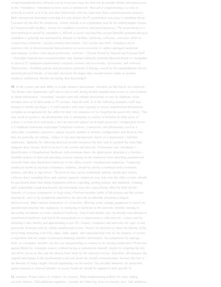 compromisedprotection software can be overcome once the network.an intruder obtains physical access
to the • Vandalism—Vandalism in most cases is notnetwork. directed at compromising a system or
network so much as it is the senseless destruction ofAt the same time these countermeasures property.
Both external and internalare tools that not only protect the IT perpetrators may pose a vandalism threat.
Lownetwork but also the employees, visitors morale in an organization may be the underlyingand citizens
at Commonwealth facilities. reason for vandalism caused by internal perpetrators. The actual threat to a
networkPurpose posed by vandalism is difficult to assess becauseThis section identifies potential physical
vandalism is generally not motivated by athreats to facilities, hardware, software, conscious effort to
compromise a network. Likeand sensitive information. This section also theft, vandalism can be
expensive due to therecommends best practices to secure necessity to replace damaged equipment
andcomputer systems from physical intrusion. software. • Threats Posed by Internal and External Staff
—Principles Internal and external intruders may attempt toIdentify potential physical threats to manipulate
or destroy IT equipment,departmental computer systems and accessories, documents, and software.
Thenetworks. Establish policies and procedures potential of damage caused by the manipulationto thwart
potential physical threats. of intruders increases the longer they remainConduct audits to monitor
employee undetected, thereby increasing their knowledge9
10. of the system and their ability to wreak sensitive information. Intruders act like havoc on a network.
The threats may department staff and use keywords during include unauthorized access to conversations
to obtain information. “Sounding” sensitive data and outright destruction occurs by telephone when
intruders pose as of data media or IT systems. Internal staff, as in the following examples: staff may
attempt to modify privileges o A staff member who must urgently or access unauthorized information,
complete an assignment but has either for their own purposes or for forgotten his password. others. This
may result in system o An administrator who is attempting to crashes or breaches in other areas of
correct a system error and needs a user the network opened up through password. configuration errors.
o A telephone technician requesting• Temporary workers, contractors, and information, such as a
subscriber consultants represent a unique security number or modem configurations and threat in that
they are generally not settings. subject to the same background checks as a department’s full-time
employees, Applying the following physical security measures but they may be granted the same high
mitigates these threats. level of access to the system and network. Contractors and consultants •
Identification of Unauthorized Hardware will sometimes know the applications Attached to a System—
Establish policies to limit and operating systems running on the employees from attaching unauthorized
network better than department hardware to the office system. Unauthorized employees. Temporary
employees hardware includes computers, modems, should be closely scrutinized until a terminals,
printers, and disk or tape drives. The level of trust can be established. policies should also restrict
software that Consulting firms and contract agencies employees may load onto the office system. should
be questioned about their hiring Implement policies regarding opening policies and standards. Cleaning
staff unidentified e-mail attachments and downloads may also cause threats either by theft off the
Internet. of system components or from using • Perform monthly audits of all systems and the system
improperly, such as by peripherals attached to the network accidentally detaching a plug-in
infrastructure. Make random inspections of connection, allowing water seepage equipment to search for
unauthorized attached into equipment, or mislaying or hardware to the network. Identify missing or
discarding documents as trash. misplaced hardware. Search and identify any• An intruder may attempt to
unauthorized hardware attached to the masquerade as or impersonate a valid network. system user by
obtaining a false identity and appropriating a user ID • Inspect computers and networks for signs of and
password. Someone may be misled unauthorized access. Search for intrusion or about the identity of the
party being tampering with CDs, tapes, disks, paper, and communicated with for the purpose of system
components that are subject to physical obtaining sensitive information. An compromise by damage,
theft, or corruption. intruder can also use masquerading to connect to an existing connection • Protection
against Break-In—Intruders choose without having to authenticate himself, targets by weighing the risk
and effort versus as this step has already been taken by the expected reward. Therefore, all measures the
original participants in the implemented to prevent break-ins should communication. increase the risk to
the intruder of being caught.• Social engineering can be used by The possible measures for protection
against internal or external intruders to access break-ins should be adapted to each specific10
11. situation. Protect doors or windows by systems. When implementing policies for entry adding
security shutters. Add additional regulation, consider the following: locks or security bars. Add additional
 