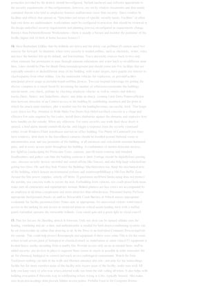 protection provided by the drawer should beconfigured. Default hardware and software appropriate to
the security requirements of theconfigurations, however, are set by vendors documents and data media
contained therein.who tend to emphasize features andfunctions more than security. Since vendors In
facilities and offices that operate as “Specialare not aware of specific security needs, Facilities” or other
high risk there are additionalnew workstations must be configured to practices that should be reviewed in
the design andreflect security requirements and planning process.reconfigured as requirements change.
Restrict Area PerimeterRemote Workstations—there is usually a Secure and monitor the perimeter of the
facility.higher risk of theft at home because homes13
14. Have Redundant Utilities that the bollards are down and the driver can goJMaac10 centers need two
sources for forward. In situations when extra security is needed,utilities, such as electricity, water, voice
and have the barriers left up by default, and lowereddata. Trace electricity sources back to two only
when someone has permission to pass through.separate substations and water back to twodifferent main
lines. Lines should be Plan for Bomb Detectionunderground and should come into For facilities that are
especially sensitive or likelydifferent areas of the building, with water targets, have guards use mirrors to
checkseparate from other utilities. Use the underneath vehicles for explosives, or provideFacilitys
anticipated power usage as portable bomb-sniffing devices. You can respond toleverage for getting the
electric company to a raised threat by increasing the number of vehiclesaccommodate the buildings
special needs. you check, perhaps by checking employee vehicles as well as visitors and delivery
trucks.Deter, Detect, and DelayDeter, detect, and delay an attack, creating Limit Entry Pointssufficient
time between detection of an Control access to the building by establishing oneattack and the point at
which the attack main entrance, plus a another one for the loadingbecomes successful. dock. This keeps
costs down too.Pay Attention to Walls Make Fire Doors Exit OnlyFoot-thick concrete is a cheap and
effective For exits required by fire codes, install doors thatbarrier against the elements and explosive dont
have handles on the outside. When any ofdevices. For extra security, use walls lined these doors is
opened, a loud alarm should soundwith Kevlar. and trigger a response from the security command
center.Avoid WindowsThink warehouse and not an office building. Use Plenty of CamerasIf you must
have windows, limit them to the Surveillance cameras should be installed around thebreak room or
administrative area, and use perimeter of the building, at all entrances and exits,bomb-resistant laminated
glass. and at every access point throughout the building. A combination of motion-detection devices,
low-lightUse Landscaping for Protection Trees, cameras, pan-tilt-zoom cameras and standard
fixedboulders and gulleys can hide the building cameras is ideal. Footage should be digitallyfrom passing
cars, obscure security devices recorded and stored offsite.(like fences), and also help keep vehiclesfrom
getting too close. Oh, and they look Protect the Buildings Machinerynice too. Keep the mechanical area
of the building, which houses environmental systems and uninterruptibleKeep a 100-foot Buffer Zone
Around the Site power supplies, strictly off limits. If generators areWhere landscaping does not protect
the outside, use concrete walls to secure the area. Forbuilding from vehicles, use crash-proof both areas,
make sure all contractors and repairbarriers instead. Bollard planters are less crews are accompanied by
an employee at all times.conspicuous and more attractive than otherdevices. Personnel Surety Perform
appropriate background checks on andUse Retractable Crash Barriers at Vehicle ensure appropriate
credentials for facility personnel,Entry Points and, as appropriate, for unescorted visitors withControl
access to the parking lot and access to restricted areas or critical assets.loading dock with a staffed
guard stationthat operates the retractable bollards. Usea raised gate and a green light as visual cues14
15. Plan for Secure Air Handling airlock in between. Only one door can be opened atMake sure the
heating, ventilating and air- a time, and authentication is needed for both doors.conditioning systems can
be set torecirculate air rather than drawing in air At the Door to an Individual Computer Processingfrom
the outside. This could help protect Roompeople and equipment if there were some This is for the room
where actual servers,kind of biological or chemical attack or mainframes or other critical IT equipment is
located.heavy smoke spreading from a nearby fire. Provide access only on an as-needed basis, andFor
added security, put devices in place to segment these rooms as much as possible in order tomonitor the
air for chemical, biological or control and track access.radiological contaminant. Watch the Exits
TooEnsure nothing can hide in the walls and Monitor entrance and exit—not only for the mainceilings
facility but for more sensitive areas of the facility asIn secure areas of the facility, make sure well. Itll
help you keep track of who was where,internal walls run from the slab ceiling all when. It also helps with
building evacuation if theresthe way to subflooring where wiring is a fire..typically housed. Also make
sure drop-downceilings dont provide hidden access points. Prohibit Food in the Computer Rooms
 