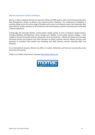 *
>%<0(*4'5#%<1$*41"#$)(*!"#1$;0(15*
'
"#$%&'/3'%B@-'2#'/82-0.%2-'5/.-&2@C'/82#'#7-.%2#.'B/@@/80'%85'9_"'3C32-$3I'=M_3'%85'21/.5A7%.2C',:B3&./B-.'
S%2%' "%8%0-$-82' 3C32-$3' 2#' 5-@/4-.' 2.:@C' &:32#$-.A&-82./&' /82-.?%&-3+' F1-' &#$B/8%2/#8' #?' ?@-</B/@/2C' /8'
/82-.?%&-'5-3/08'%&.#33'21-'-82/.-'.%80-'#?'1%853-23'>/21'%&&-33'2#'21/.5A7%.2C'R-82'%85'3:B3&./B-.'5%2%'
7@%&-3'"#$%&'$#B/@-'/82-.?%&-3'%2'21-'?#.-?.#82'#?'21-'5./4-'2#>%.53'&:32#$-.'&-82./&/2C'%85'%8'/$7.#4-5'
&:32#$-.'-<7-./-8&-+'
'
9:22/80A-50-' C-2' -<2.-$-@C' ?@-</B@-I' $1&)1*' 7#>-.3' $#B/@-' 7#.2%@3' #?' 3#$-' #?' 2-@-&#$H3' @%.0-32' 7@%C-.3I'
/8&@:5/80' ]#5%?#8-I' V(EF-@-?#8/&%I' F1.--I' V.%80-' %85' FA"#B/@-+' U3' 21-' $#B/@-' /85:32.C' &1%80-3' m' $#32'
8#2%B@C'/8'21-'7%32'(c'$#8213'>/21'21-'37-&2%&:@%.'./3-'#?'3$%.2'71#8-3'm'"#$%&'1%3'5-@/4-.-5'R/8:%@@C'
-81%8&-5' 3-.4/&-3' %85' 7.#5:&23' 21%2' %33/32' #7-.%2#.3' 2#' 3%2/3?C' &:32#$-.' 5-$%85+' "#$%&' 7%.28-.3' >/21'
#7-.%2#.3' 2#' 2.%83?#.$' 21-/.' 7#.2%@3' /82#' $%.N-2/80' %85' 9_"' &1%88-@3I' 5/.-&2@C' /$7%&2/80' U_KW' %85'
.-2-82/#8+'
'
U3'%8'/82-.8%2/#8%@'&#$7%8CI'"#$%&'1%3'#??/&-3'/8'M#85#8I'_#22-.5%$'%85'K%./3'B:2'&#$$-.&/%@@C'3-.4-3'
$#.-'21%8'()'&#:82./-3+''
'
e#@@#>':3'#8'2>/22-.+&#$E$#$%&'#.'B.#>3-'1227DEE>>>+$#$%&+8-2'
'
'
'




                                                                                                                  '
!"#$%&'()**+',#$-'./0123'.-3-.4-5+'                                                                          *)
 