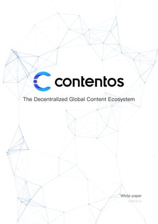 The Decentralized Global Content Ecosystem
White paper
2018/9/13
 