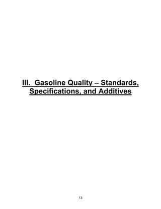 III. Gasoline Quality – Standards,
   Specifications, and Additives




                13
 