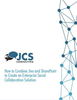 }

{

How to Combine Jive and SharePoint
to Create an Enterprise Social
Collaboration Solution

Whitepaper: How to Combine Jive and SharePoint to Create an Enterprise Social Collaboration Solution | Page 1

 