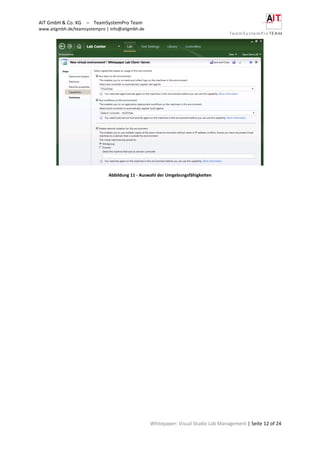 AIT GmbH & Co. KG – TeamSystemPro Team
www.aitgmbh.de/teamsystempro | info@aitgmbh.de
Whitepaper: Visual Studio Lab Management | Seite 12 of 24
Abbildung 11 - Auswahl der Umgebungsfähigkeiten
 