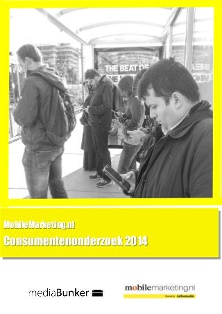 MobileMarketing.nl 
Consumentenonderzoek 2014 
 