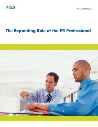 Vocus White Paper




The Expanding Role of the PR Professional
 