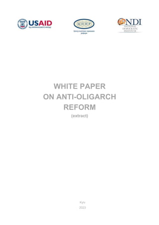 WHITE PAPER
ON ANTI-OLIGARCH
REFORM
(extract)
Kyiv
2023
 