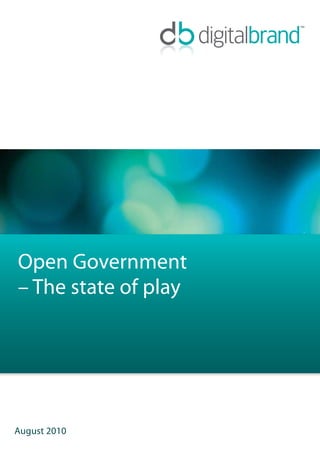 Open Government
– The state of play




August 2010
 