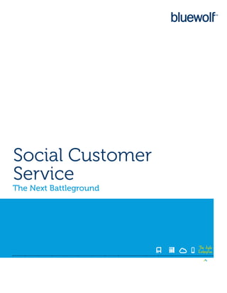 Social Customer
Service
The Next Battleground




                        The Agile
                        Enterprise
 