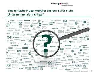Eine einfache Frage: Welches System ist für mein
Unternehmen das richtige?
Whitepaper Professionelle Systemauswahl 2
?
 