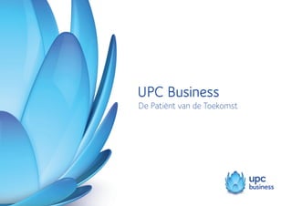 UPC Business
De Patiënt van de Toekomst
 