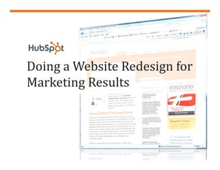 Doing a Website Redesign for
Marketing Results
 