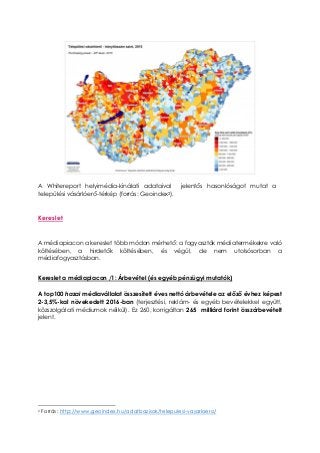 A Whitereport helyimédia-kínálati adataival jelentős hasonlóságot mutat a
települési vásárlóerő-térkép (forrás: Geoindex2)...