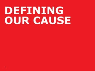DEFINING OUR CAUSE 