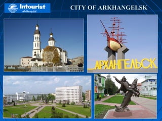 CITY OF ARKHANGELSK
 