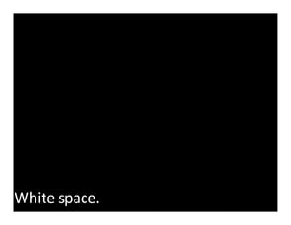 White space.
 