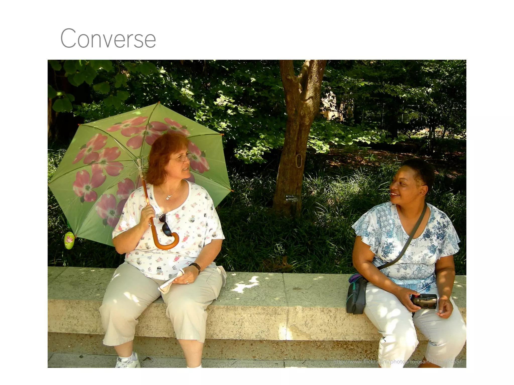 Converse

http://www.flickr.com/photos/tojosan/181249465/

 