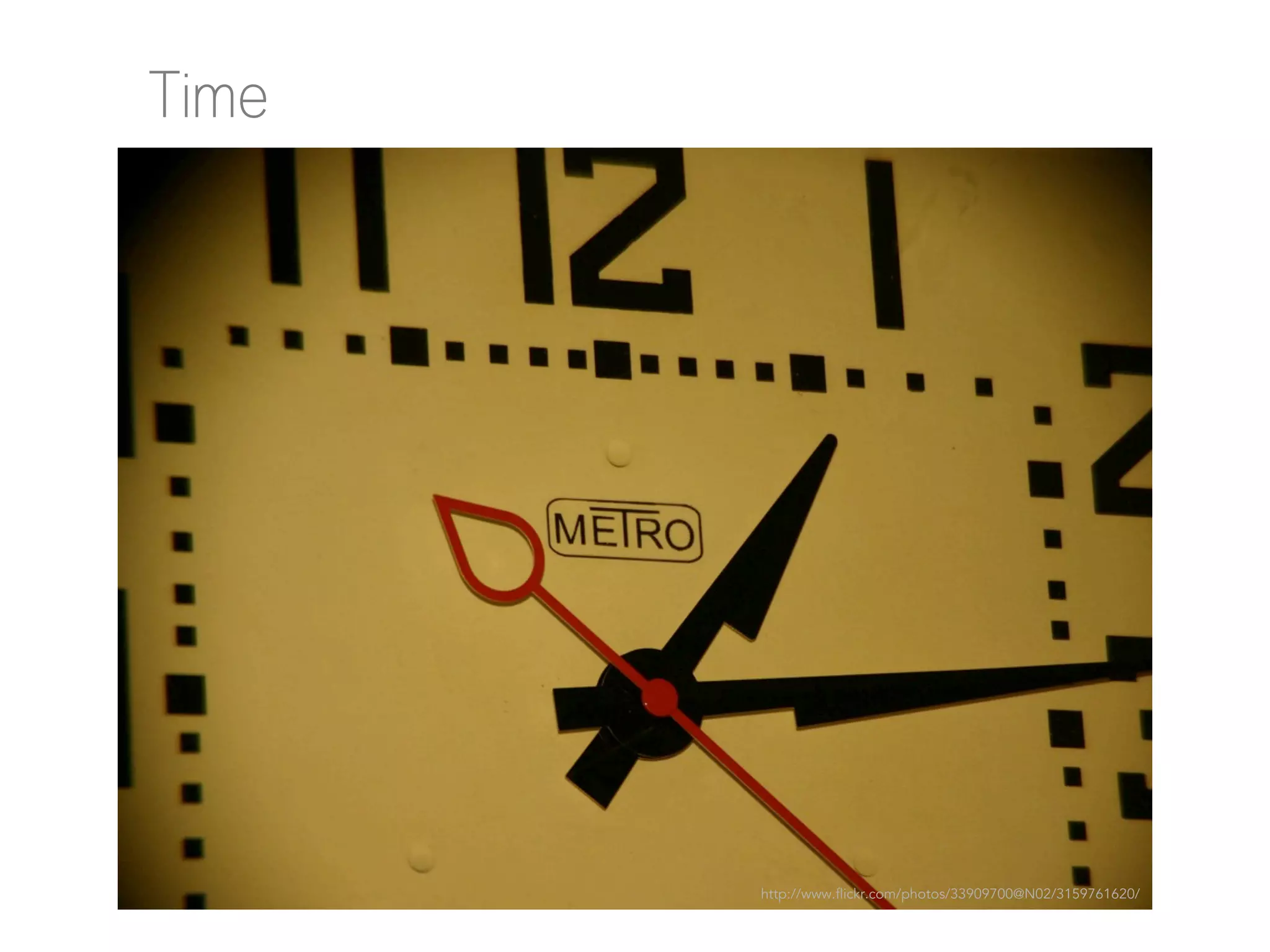 Time

http://www.flickr.com/photos/33909700@N02/3159761620/

 