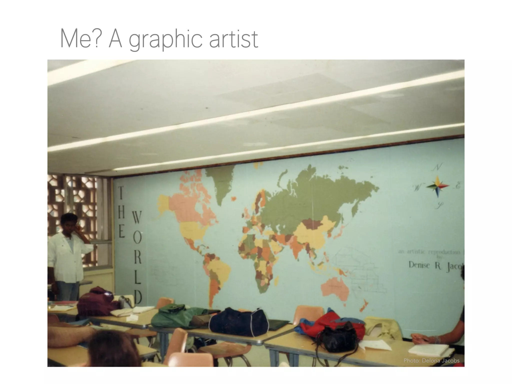 Me? A graphic artist

Photo: Deloria Jacobs

 