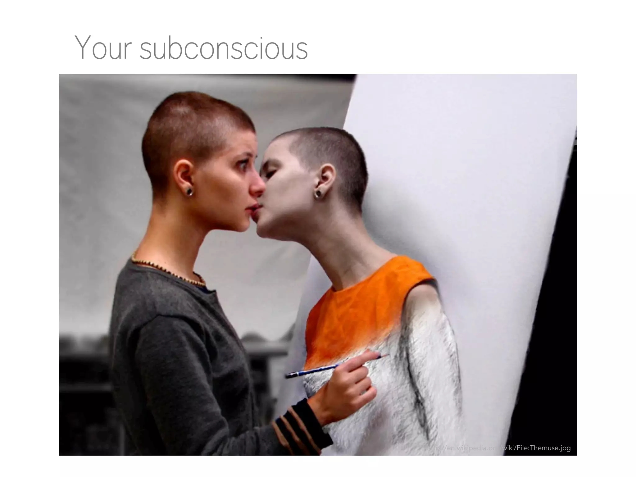 Your subconscious

http://en.wikipedia.org/wiki/File:Themuse.jpg

 