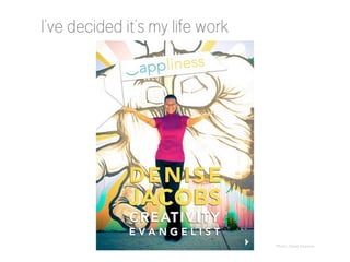 I’ve decided it’s my life work

Photo: Derek Kearney

 