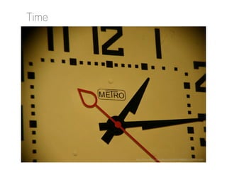Time

http://www.flickr.com/photos/33909700@N02/3159761620/

 