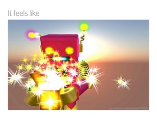 It feels like

http://www.flickr.com/photos/torley/2761300969/

 