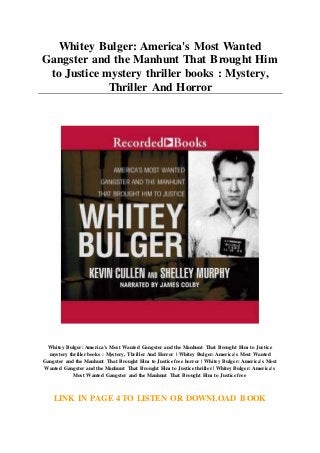 Whitey Bulger: America's Most Wanted
Gangster and the Manhunt That Brought Him
to Justice mystery thriller books : Mystery,
Thriller And Horror
Whitey Bulger: America's Most Wanted Gangster and the Manhunt That Brought Him to Justice
mystery thriller books : Mystery, Thriller And Horror | Whitey Bulger: America's Most Wanted
Gangster and the Manhunt That Brought Him to Justice free horror | Whitey Bulger: America's Most
Wanted Gangster and the Manhunt That Brought Him to Justice thriller | Whitey Bulger: America's
Most Wanted Gangster and the Manhunt That Brought Him to Justice free
LINK IN PAGE 4 TO LISTEN OR DOWNLOAD BOOK
 