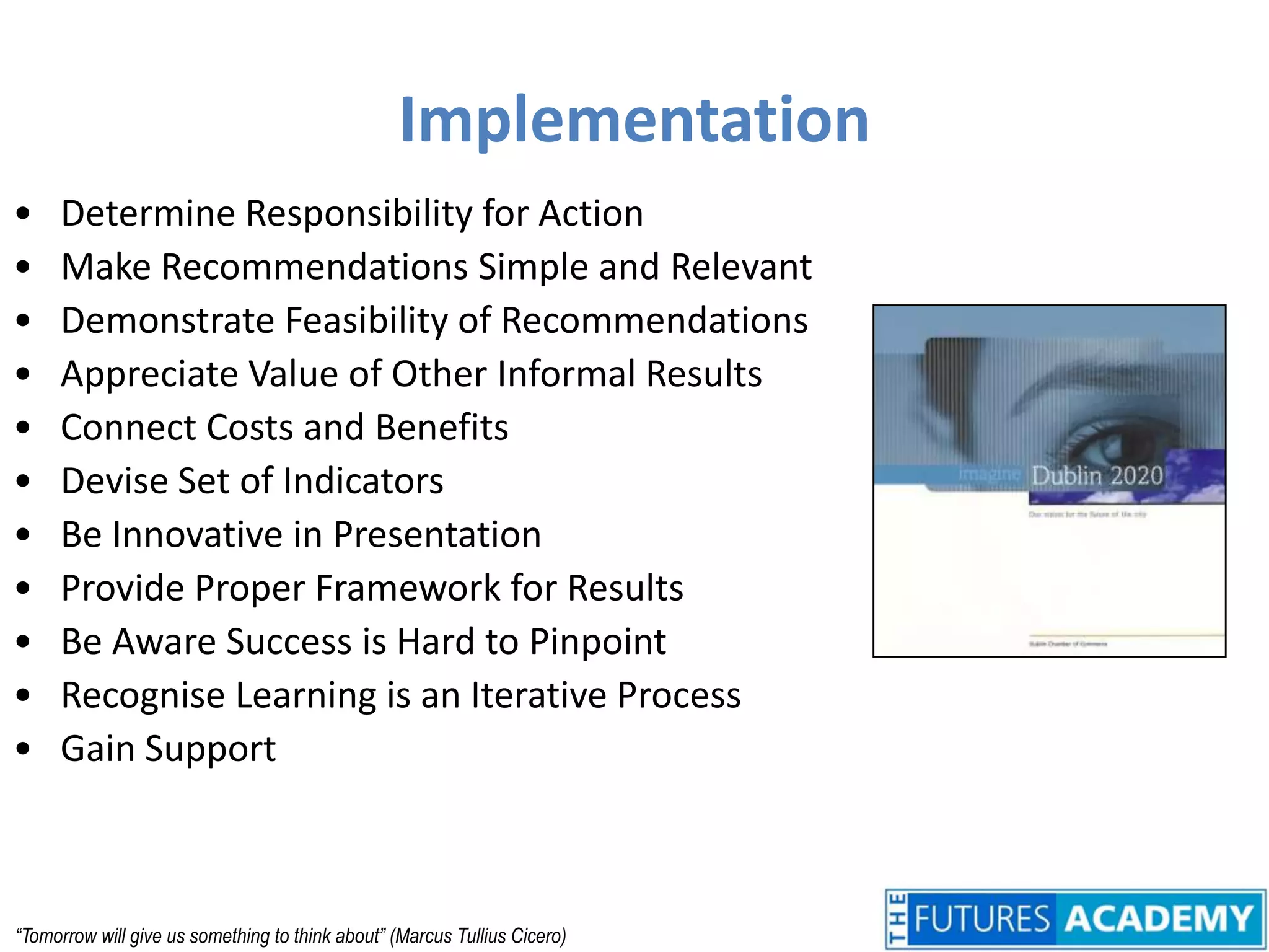 Implementation“I like the dreams of the future better than the history of the past” (Thomas Jefferson)