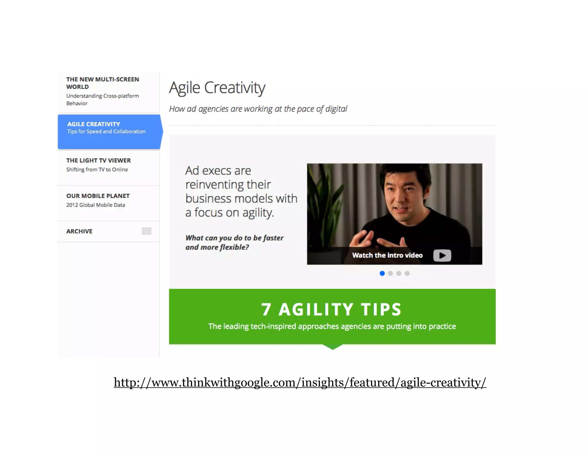 http://www.thinkwithgoogle.com/insights/featured/agile-creativity/
 