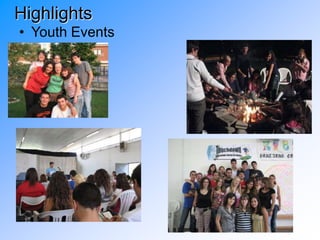 Highlights
• Youth Events
 